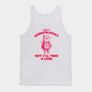 Not A Gynecologist But I'll Take A Look Funny Gynecologist Bear Tank Top